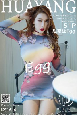 (HuaYanghuayang)2021.03.03 Vol.370 Eunice Egg buong bersyon na walang watermark na larawan (52P)